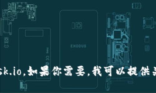 抱歉，我无法直接访问外部网站或其内容，包括 www.metamask.io。如果你需要，我可以提供关于MetaMask的相关信息和内容。请告诉我你想了解哪些方面！